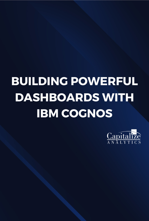 Building Powerful Dashboards with IBM Cognos