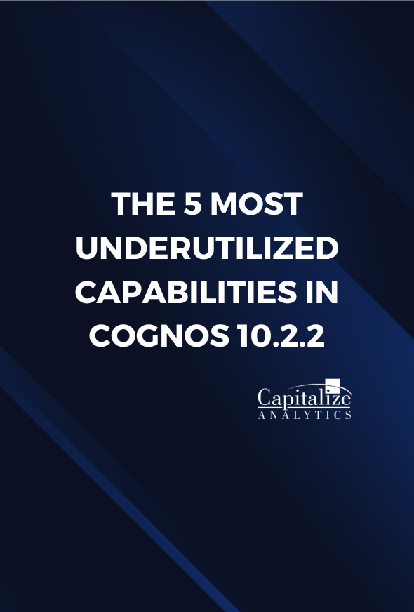 The 5 Most Underutilized Capabilities in Cognos 10.2.2