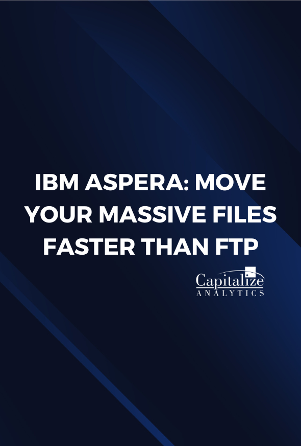 IBM Aspera: Move Your Massive Files Faster Than FTP