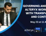 Governing and Scaling Alteryx Workflows with Transparency and Control
