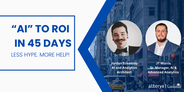 “AI” to ROI in 45 Days – Less Hype. More Help.