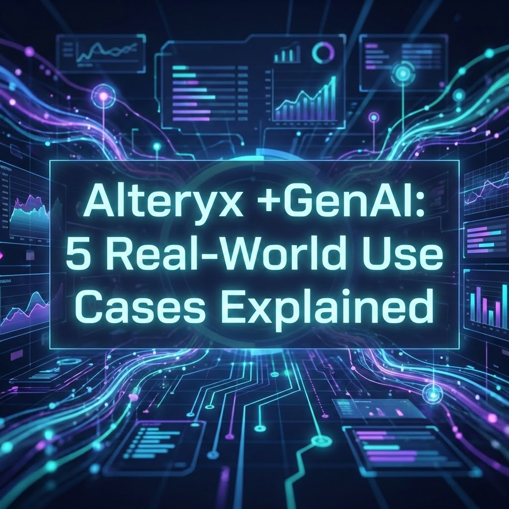 Alteryx +GenAI: 5 Real-World Use Cases Explained